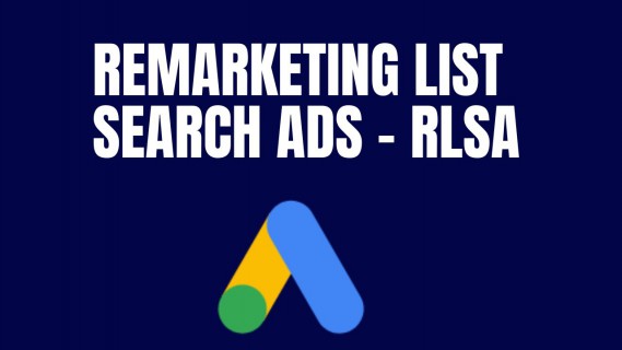 RLSA Campaigns in Google Ads targeting past visitors to improve conversion rates